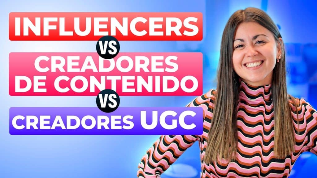 Las Diferencias entre Influencers vs Creadores vs UGC | ¿Cuál Escoger?